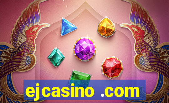 ejcasino .com